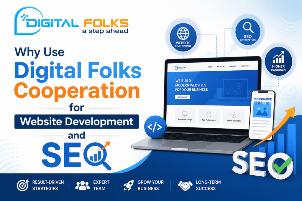 Why Use Digital Folks Cooperation for Website Development and SEO